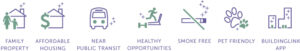 Family Property, Affordable Housing, Near Public Transit, Healthy Opportunities, Smoke Free, Pet Friendly, Buildinglink App.